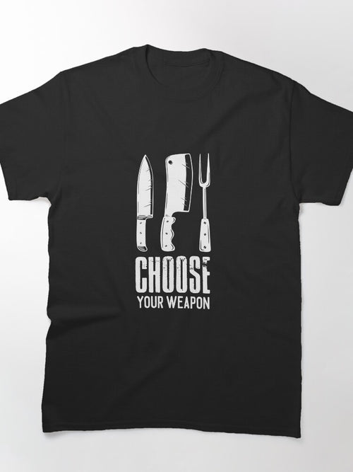 Choose Your Weapon Chef Cook Cooking Grill Food Classic T-Shirt