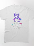 Brush your teeth, Dental Hygenist Classic T-Shirt