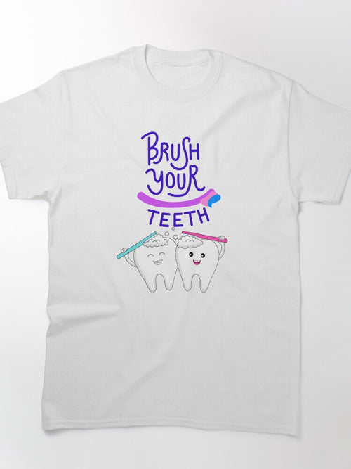 Brush your teeth, Dental Hygenist Classic T-Shirt